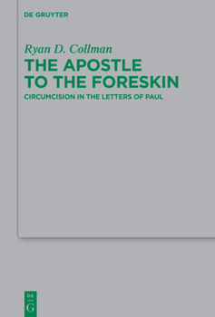 Hardcover The Apostle to the Foreskin: Circumcision in the Letters of Paul Book