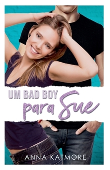 Um Bad Boy para Sue (Caos Do Amor) (Portuguese Edition)