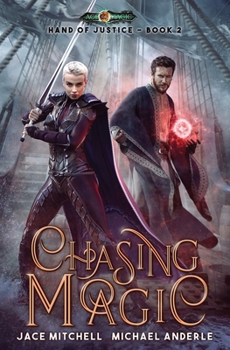 Chasing Magic - Book #2 of the Hand Of Justice 