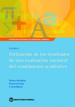 Paperback Evaluaciones Nacionales del Rendimiento Académico Volumen 5: Utilización de Los Resultados de Una Evaluación Nacional del Rendimiento Académico Volume Book