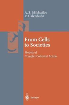 Paperback From Cells to Societies: Models of Complex Coherent Action Book