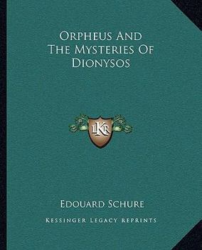 Paperback Orpheus And The Mysteries Of Dionysos Book