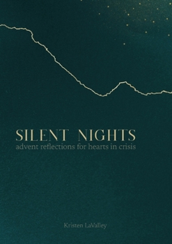 Paperback Silent Nights: Advent Reflections for Hearts in Crisis Book