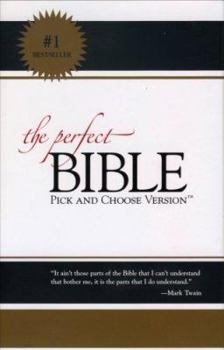 Hardcover The Perfect Bible: Pick and Choose Version Book