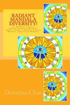 Paperback Radiant Mandala Diversity!: 25 Mandalas to color. Includes Geometric Mandalas, Animal-, Flower-, Autumn-, Country Mandalas and Creation Mandala! Book