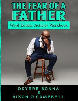 Paperback The Fear of a Father- Word Builder Activity Workbook: Word Builder Book