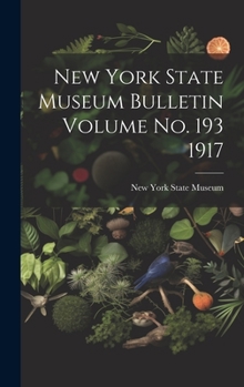 Hardcover New York State Museum Bulletin Volume no. 193 1917 Book