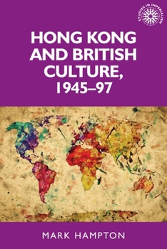 Paperback Hong Kong and British Culture, 1945-97 Book