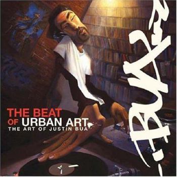 Hardcover The Beat of Urban Art: The Art of Justin BUA Book