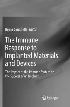 Paperback The Immune Response to Implanted Materials and Devices: The Impact of the Immune System on the Success of an Implant Book