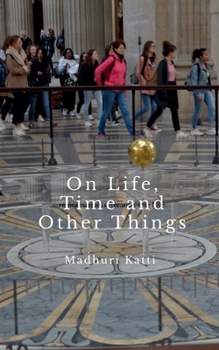 On Life, Time and Other Things: Time, Poetry, Life, Brokenness, Conflict, Hope