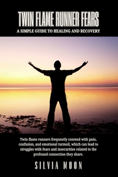 Paperback Twin Flame Runner Fears: A Simple Guide to Healing and Recovery [Large Print] Book