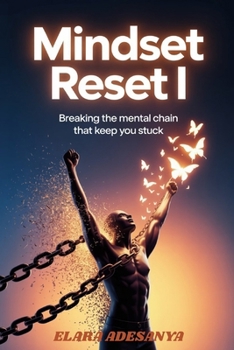 Paperback The Mindset Reset I: Breaking The Mental Chains That Keep You Stuck Book