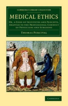 Paperback Medical Ethics: Or, a Code of Institutes and Precepts, Adapted to the Professional Conduct of Physicians and Surgeons Book
