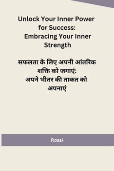 Paperback Unlock Your Inner Power for Success: Embracing Your Inner Strength [Hindi] Book