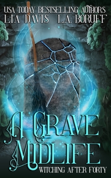 Paperback A Grave Midlife: A Paranormal Women's Fiction Novel Book