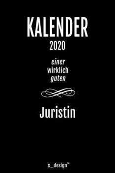 Kalender 2020 für Juristen / Jurist / Juristin: Wochenplaner / Tagebuch / Journal für das ganze Jahr: Platz für Notizen, Planung / Planungen / Planer, Erinnerungen und Sprüche (German Edition)