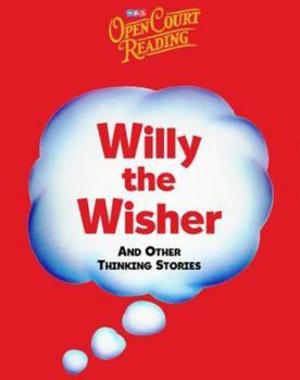 Paperback Open Court Reading - Willy the Wisher and Other Thinking Stories - Grade K Book