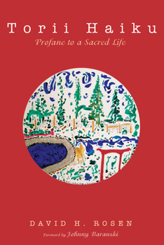 Paperback Torii Haiku: Profane to a Sacred Life Book