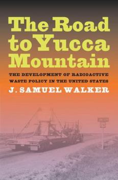 Hardcover The Road to Yucca Mountain: The Development of Radioactive Waste Policy in the United States Book