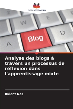 Paperback Analyse des blogs à travers un processus de réflexion dans l'apprentissage mixte [French] Book