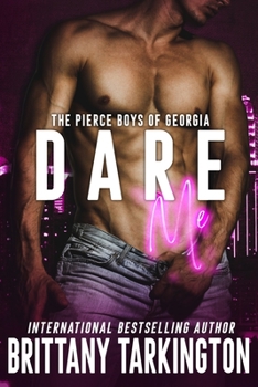 Paperback Dare Me: The Pierce Boys of Georgia, Book One Book