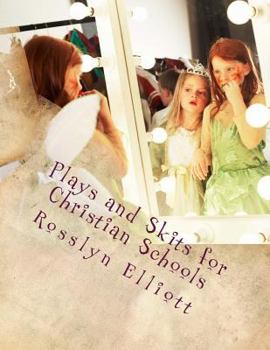 Paperback Plays and Skits for Christian Schools: 12 Dramas for Christian Children and Youth Ministry Book