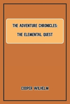 Paperback The Adventure Chronicles: The Elemental Quest Book