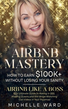 Paperback Airbnb Success Blueprint: How to Earn $100K+ While Keeping Your Sanity Book