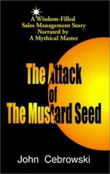 Paperback The Attack of the Mustard Seed: Ten Sales Management Essentials Book