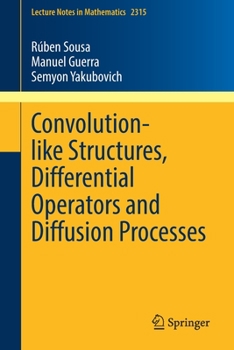 Paperback Convolution-Like Structures, Differential Operators and Diffusion Processes Book