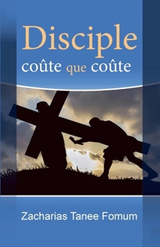 Paperback Disciple Coûte Que Coûte [French] Book