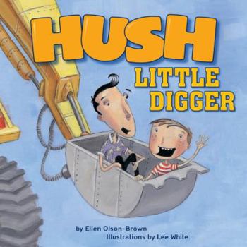Hardcover Hush, Little Digger Book