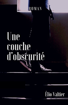 Une couche d'obscurité (French Edition)