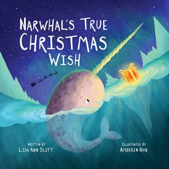 Hardcover Narwhal's True Christmas Wish Book