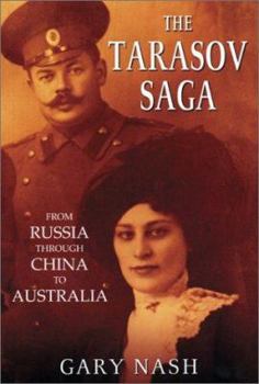 Paperback The Tarasov Saga: From Russia Through China to Australia Book