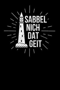 Sabbel Nich Dat Geit: Notizbuch A5 (6x9) Punkteraster für I 120 Seiten I Geschenk (German Edition)