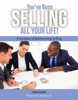 Hardcover You've Been Selling All Your Life! Principles of Relationship Selling Book