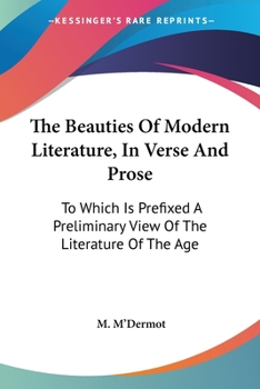 The Beauties of Modern Literature, in Verse and Prose to which is Prefixed a Preliminary