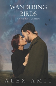 Wandering Birds: A World war II Love Story - Book #3 of the WW2 Girls