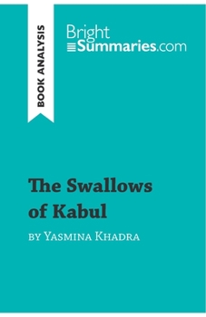 Paperback The Swallows of Kabul by Yasmina Khadra (Book Analysis): Detailed Summary, Analysis and Reading Guide Book