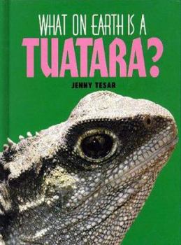 Hardcover What on Earth is a Tuatara? Book