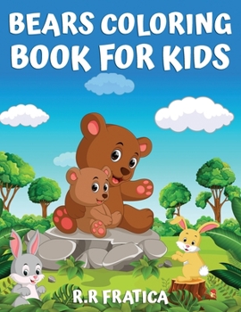 Paperback Bears coloring book for kids: Coloring Book for Kids, Teenagers Boys and Girls, Having Fun With High-Quality Pictures Book