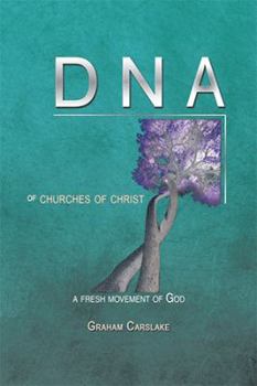 Hardcover DNA of Churches of Christ: A Fresh Movement of God Book