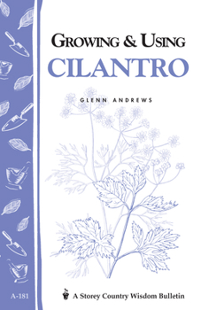 Paperback Growing & Using Cilantro: Storey's Country Wisdom Bulletin A-181 Book