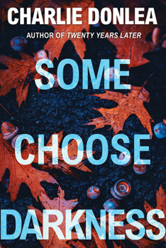 Some Choose Darkness - Book #1 of the Rory Moore/Lane Phillips