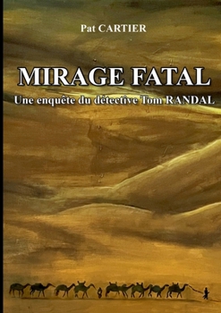 Paperback Mirage fatal: Une enquête du détective Tom RANDAL [French] Book