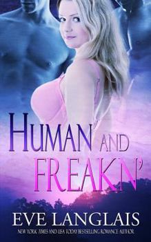 Human and Freakn' - Book #4 of the Freakn' Shifters