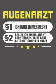 Augenarzt �1 Ich Habe Immer Recht �2 Sollte Ich Einmal Nicht Recht Haben, Tritt Ganz Automatisch �1 In Kraft: Punktiertes Notizbuch mit 120 Seiten - 15x23cm