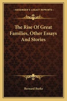 Paperback The Rise Of Great Families, Other Essays And Stories Book